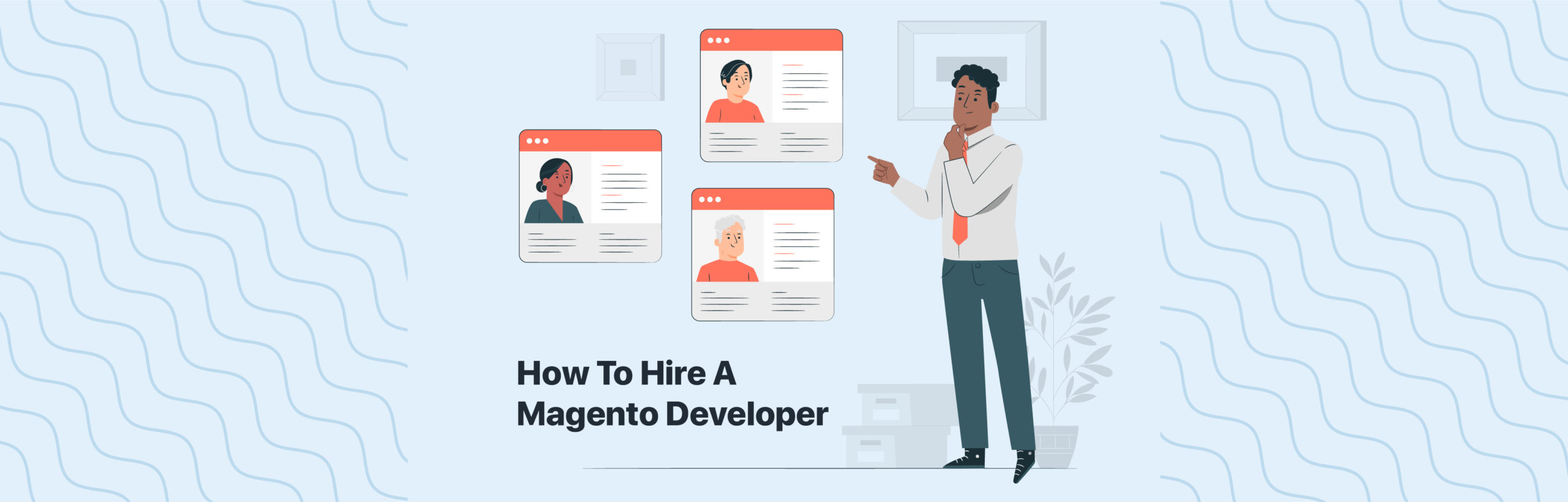 How To Hire Magento Developer— The Guide You’ll Never See Anywhere!