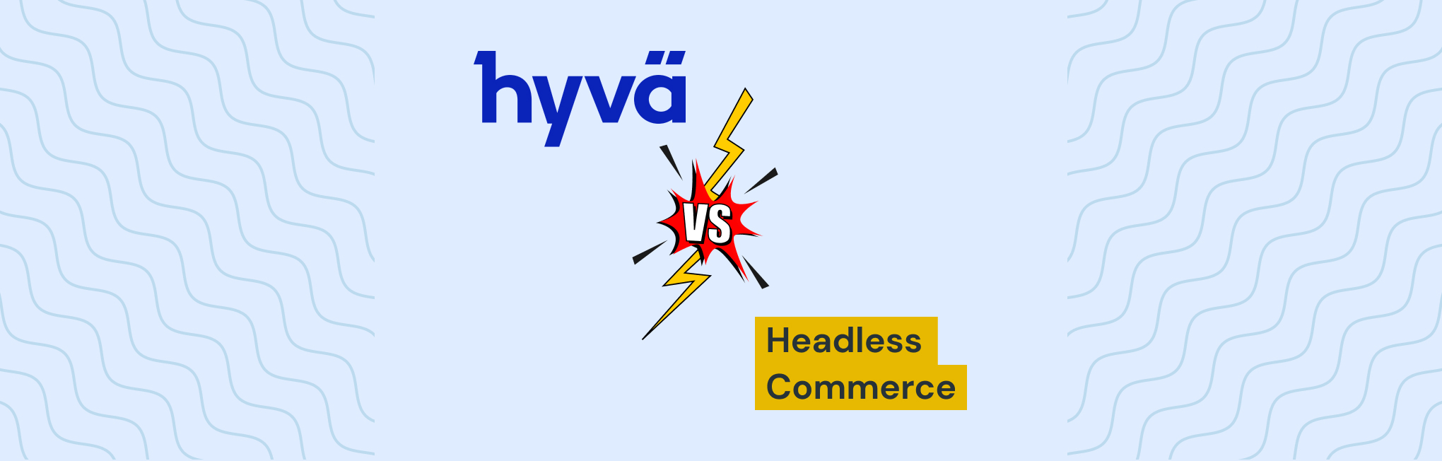Comparison: Magento Hyva Themes vs. Headless Commerce