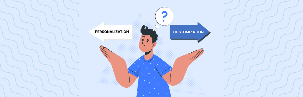 Personalization vs. Customization in eCommerce: How Do They Differ?