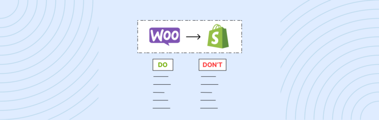 Things to Consider When Migrating from WooCommece to Shopify