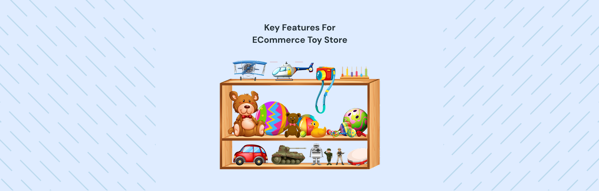 12 Key Features to Have on Your Toys Ecommerce Websites Key Features for eCommerce Toy Stores