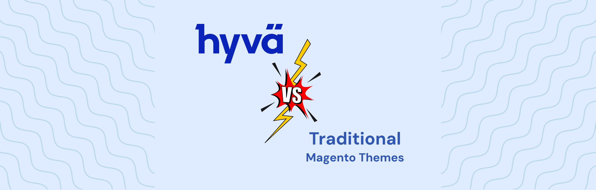 Hyvä Theme Vs Traditional Magento Themes in 2025