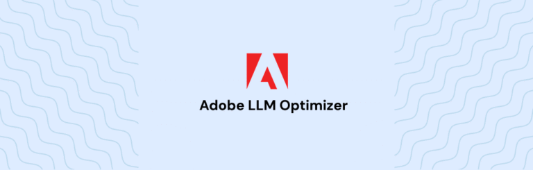 Adobe LLM Optimizer: Complete Guide to AI Search Visibility