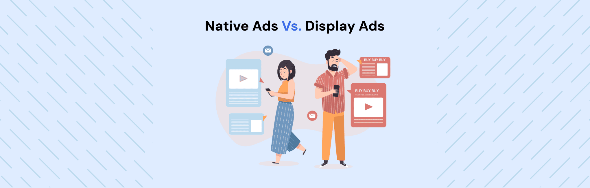 Native Ads Vs. Display Ads – What Fits Your Business Needs?